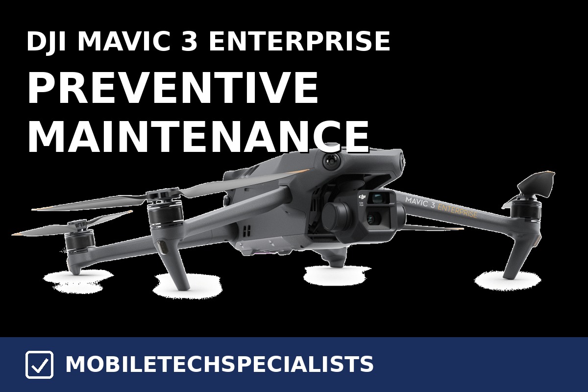 DJI Mavic 3 Enterprise preventive maintenance service